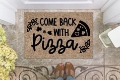 Funny Doormat | Come back with Pizza Product Image 1