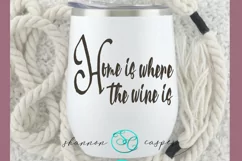 Funny Wine Glass Saying SVG | Home is Where the Wine Is Product Image 1
