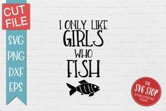 I Only Like Girls Who Fish | Boys Fishing Shirt SVG Product Image 1