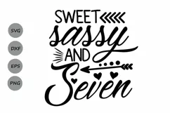 Sweet Sassy And Seven Svg, Birthday Svg, Seventh Birthday. Product Image 1
