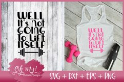 Well Its Not Going To Lift Itself - SVG DXF EPS PNG Product Image 1