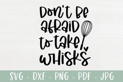 Don't Be Afraid To Take Whisks SVG | Kitchen SVG | Baker SVG Product Image 2