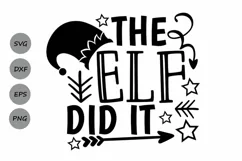 The Elf Did It Svg, Chriistmas Svg, Elf Svg, Elf Hat Svg. Product Image 1