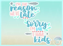 I'm The Reason We're Late & Sorry I'm Late I Have Kids SVG Product Image 3