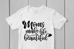 Moms Make Life Beautiful - Mother SVG EPS DXF PNG Cut Files Product Image 2