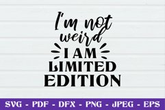 I am not weird I am limited edition SVG cut file Product Image 1
