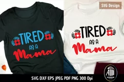 Funny Quotes| Mom Quotes SVG|Tired as a Mama Product Image 1