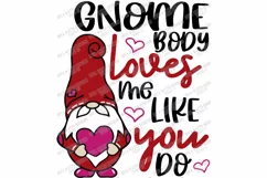 Gnome body Loves Me Like You Do - Valentine's Day - SVG PNG Product Image 3