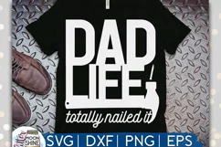 Dad Life Totally Nailed It SVG DXF PNG EPS Cutting Files Product Image 1