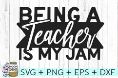 Being A Teacher Is My Jam SVG DXG PNG EPS Cutting File Product Image 2