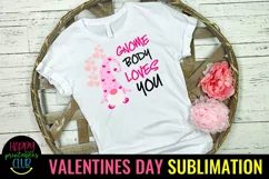 Gnome Body Loves You I Valentines Day Gnome Sublimation Product Image 2