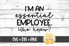 I'm An Essential Employee. Who Knew? SVG PNG DXF Cut Files Product Image 2