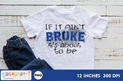 If it ain't broke it's about to be Sublimation for boys Product Image 1