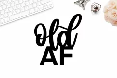 Old AF svg, birthday cake topper, cake topper cut file, svg Product Image 1