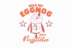 Hold My Eggnog I See A Mistletoe Christmas T-shirt Product Image 1