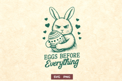 Eggs Before Everything SVG PNG, Funny Easter Bunny Design Product Image 1