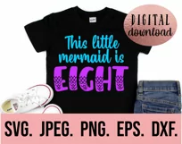 This Little Mermaid Is Eight - Mermaid 8th Birthday Girl SVG Product Image 2