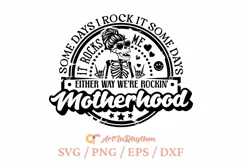Some days I rock it some days it rocks me, Motherhood svg Product Image 1