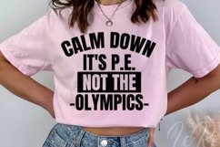 Calm Down It's P.E. Not The Olympics Svg Product Image 1
