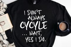 I Don&#039;t Always Cycle SVG, Funny Cycling Quote PNG Product Image 1