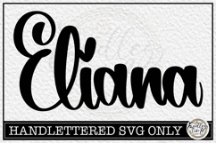 Eliana - Handlettered Name SVG Cut file Product Image 1
