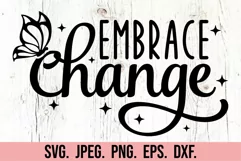 Embrace Change SVG PNG - Positive Inspirational Quote SVG Product Image 4