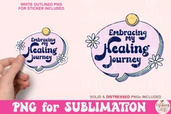 Embracing My Healing Journey PNG, Mental Health Sublimation Product Image 1