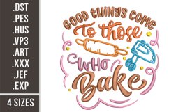 Good Things Come To Those Who Bake | Embroidery Design Product Image 1