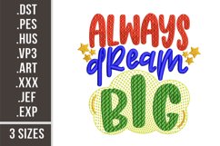 Always Dream Big |Inspirational Embroidery Design Product Image 1