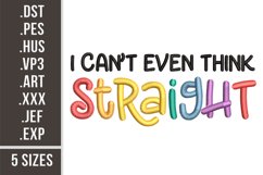 I Can't Even Think Straight | Embroidery Design Product Image 1