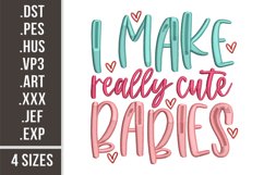 I Make Really Cute Babies | Mom Embroidery Design Product Image 1
