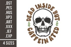 Dead Inside But Caffeinated | Funny Coffee Quote Embroidery Product Image 1