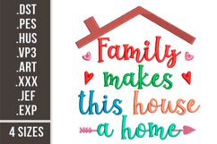 Family Makes This House A Home | Embroidery Design Product Image 1
