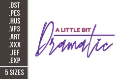 A Little Bit Dramatic | Funny Embroidery Product Image 1