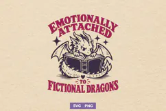Emotionally Attached To Fictional Dragons SVG, Bookish PNG Product Image 1