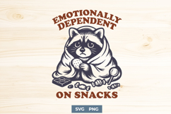 Emotionally Dependent on Snacks SVG PNG, Funny Raccoon Print Product Image 1