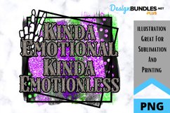 Kinda Emotional Kinda Emotionless - Halloween Sublimation Product Image 1