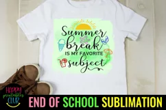 Summer Break is My Favorite I End of School Sublimation Product Image 1