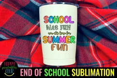 END OF SCHOOL SUBLIMATION 
