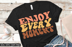 Enjoy every moment - Positive SVG Design Product Image 1