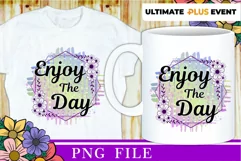 Enjoy The Day, Inspirational Quote PNG, Mug Sublimation Product Image 1