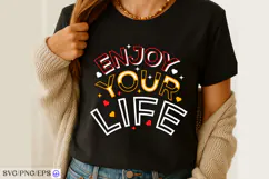 Enjoy Your Life T-Shirt Design SVG PNG Cut File Product Image 2