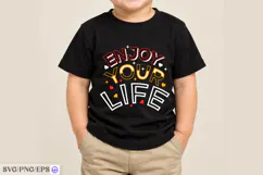 Enjoy Your Life T-Shirt Design SVG PNG Cut File Product Image 3