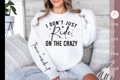 I don't just ride on the Crazy Sleeve SVG, Funny SVG Product Image 1