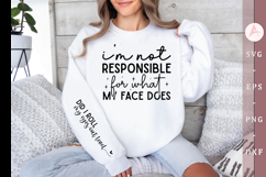 I'm not responsible for what my face does Sleeve SVG Product Image 1