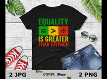 Equality is Greater Than Division, Black History Png Product Image 2