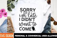Sorry I'm Late I Didn't Want to Come SVG Cut File Product Image 1