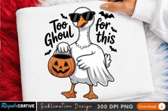 Too Ghoul for This - Spooky Goose Sublimation PNG Design Product Image 2