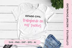 Spanish Quote SVG - Estado Civil - Trabajando En Mis Sueños Product Image 1