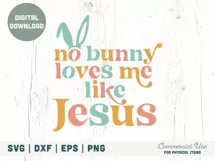 No bunny loves me like Jesus SVG cut file - Christian Easter Product Image 2